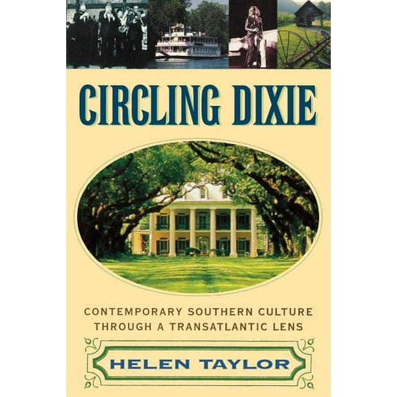 Circling Dixie: Contemporary Southern Culture through a Transatlantic Lens, (Paperback)
