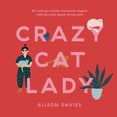 thumbnail image 1 of Pre-Owned Crazy Cat Lady: 50 Cool-Girl Quirks That Prove There's Nothing Crazy about Loving Cats (Hardcover) 1787135551 9781787135550, 1 of 1