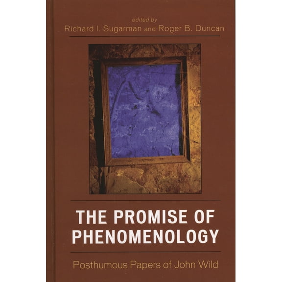Pre-Owned The Promise of Phenomenology: Posthumous Papers of John Wild (Paperback) 0739113666 9780739113660