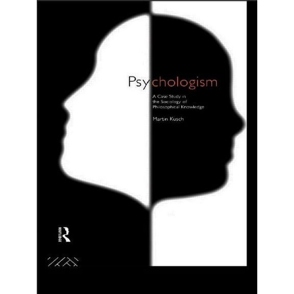 Philosophical Issues in Science Psychologism: The Sociology of Philosophical Knowledge, (Paperback)