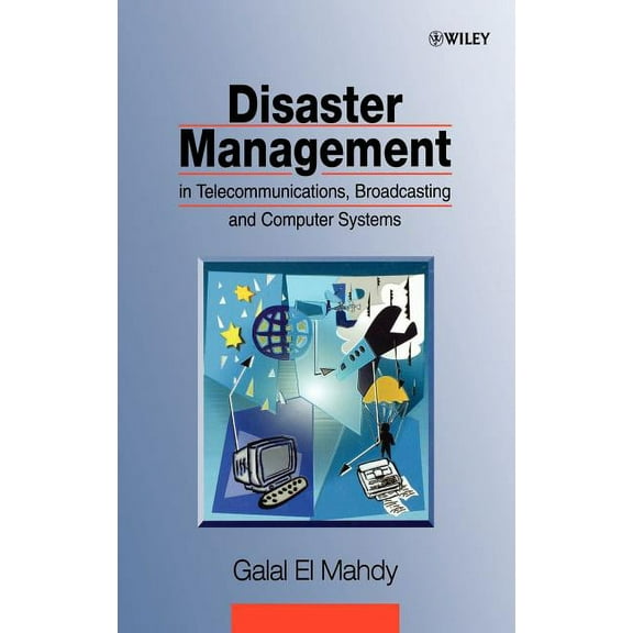 Disaster Management in Telecommunications, Broadcasting and Computer Systems, (Hardcover)