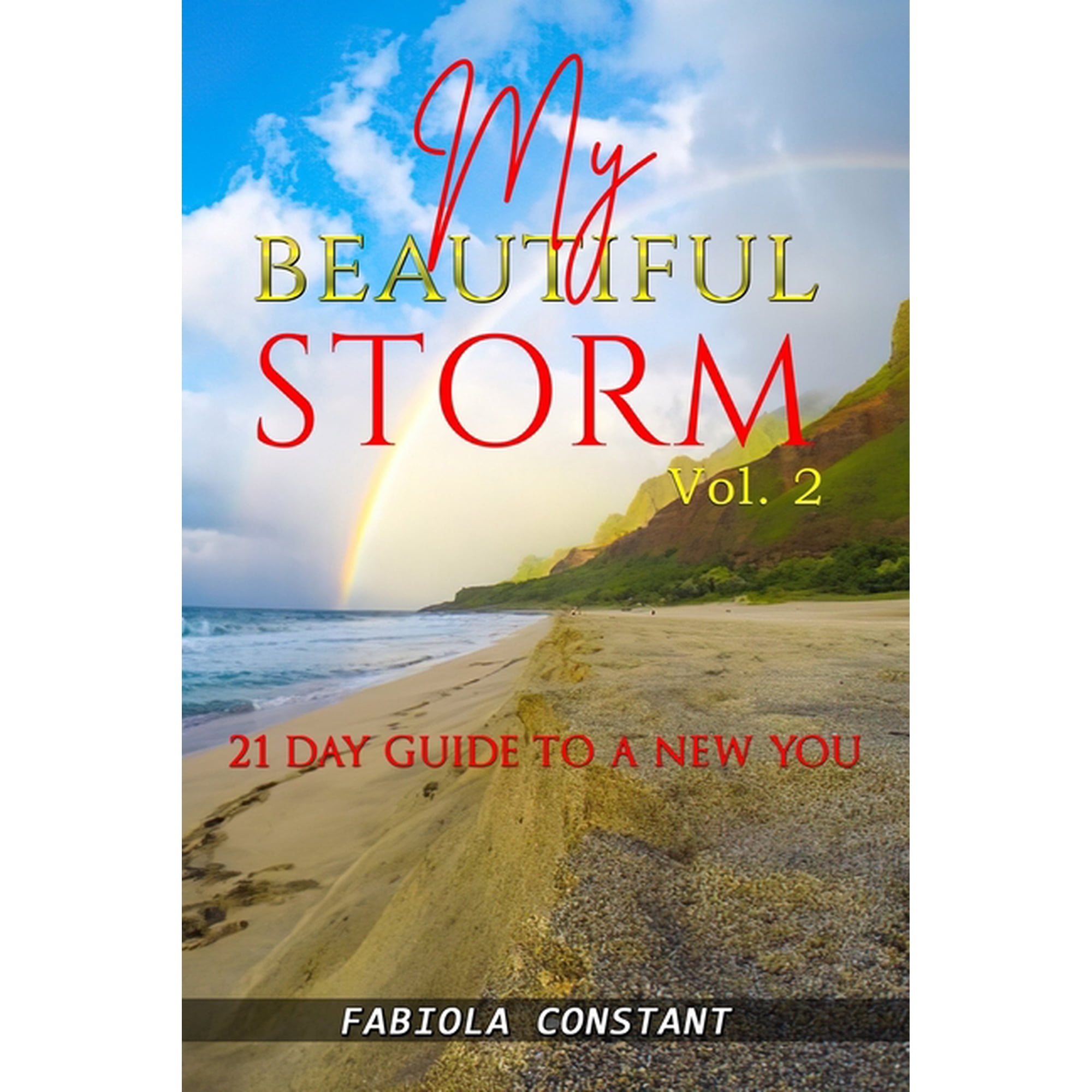 My Beautiful Storm My Beautiful Storm Vol. 2: 21 Day Guide To A New You Book 2 (Paperback)