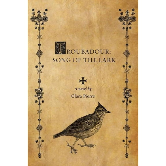 Troubadour: Song of the Lark, (Paperback)