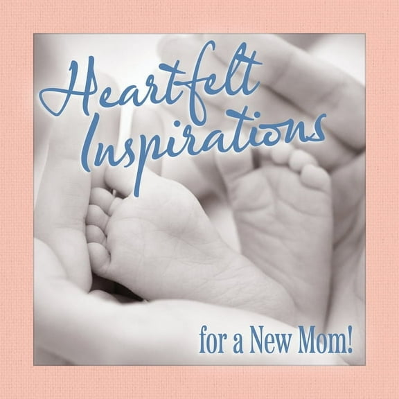Thinking of You Heartfelt Inspirations for a New Mom!, (Hardcover)