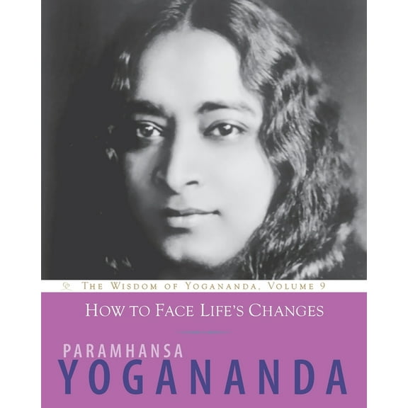 Wisdom of Yogananda How to Face Life's Changes, Book 9, (Paperback)