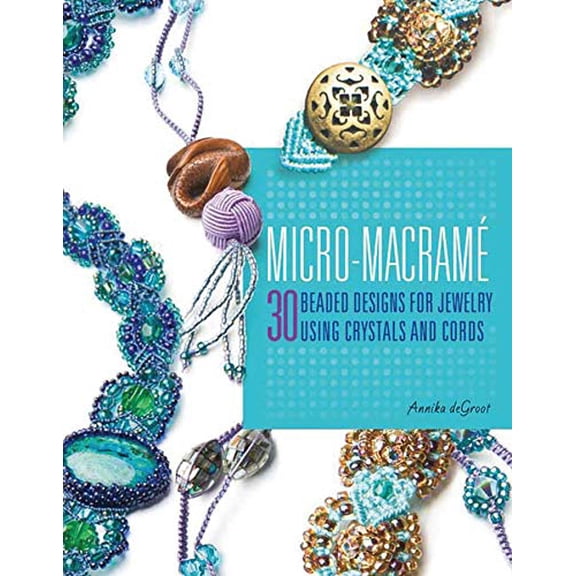 Pre-Owned Micro-Macrame : 30 Beaded Designs for Jewelry Using Crystals and Cords
