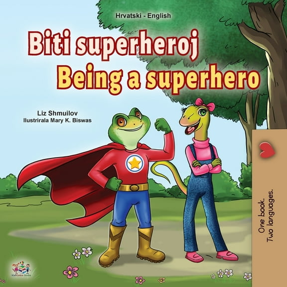 Croatian English Bilingual Collection Being a Superhero (Croatian English Bilingual Children's Book), (Paperback)