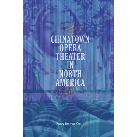 Music in American Life Chinatown Opera Theater in North America (Paperback)