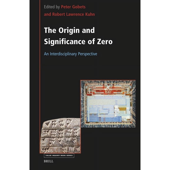 Value Inquiry Book The Origin and Significance of Zero: An Interdisciplinary Perspective, Book 395, (Hardcover)