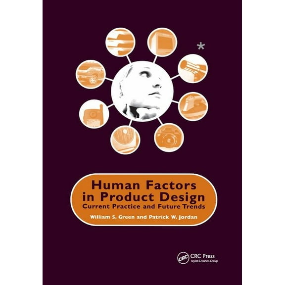Human Factors in Product Design: Current Practice and Future Trends, (Paperback)