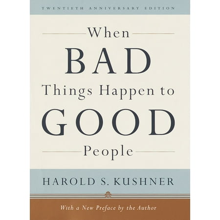 When Bad Things Happen to Good People : 20th Anniversary Edition, with a New Preface by the Author