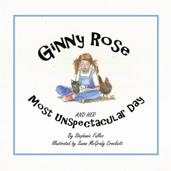 Ginny Rose and Her Most Unspectacular Day, (Paperback)