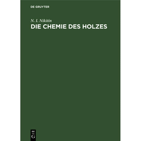 Die Chemie Des Holzes, (Hardcover)