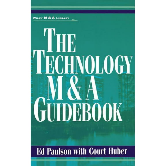 Wiley Mergers and Acquisitions Library The Technology M&A Guidebook, Book 3, (Hardcover)