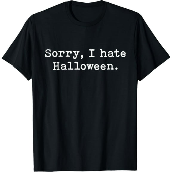 I Hate Halloween T Shirt Funny Anti Halloween Costume T-Shirt