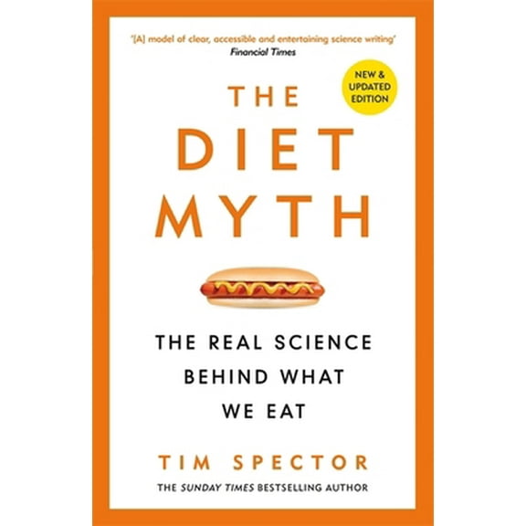 Pre-Owned The Diet Myth: The Real Science Behind What We Eat (Paperback) 1474619304 9781474619301