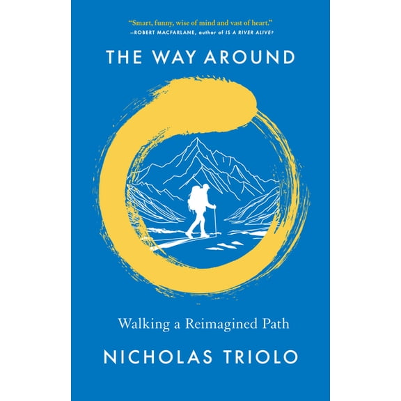 The Way Around: A Field Guide to Going Nowhere, (Paperback)