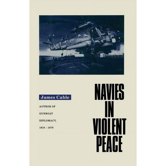 Navies in Violent Peace, (Paperback)