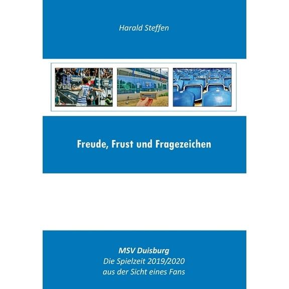 Freude, Frust und Fragezeichen: MSV Duisburg - Die Spielzeit 2019/2020 aus der Sicht eines Fans, (Paperback)