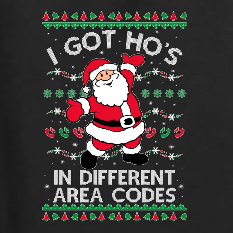 Wild Bobby I Got Ho s in Different Area Codes Funny Santa Xmas Ugly Christmas Sweater Unisex Crewneck Graphic Sweatshirt Black Large