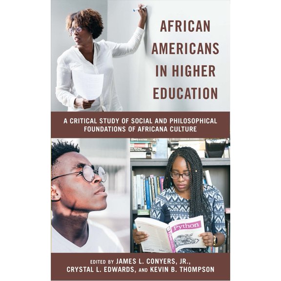 Critical Race Issues in Education: African Americans in Higher Education: A Critical Study of Social and Philosophical Foundations of Africana Culture (Paperback)