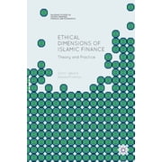 Palgrave Studies in Islamic Banking, Fin Ethical Dimensions of Islamic Finance: Theory and Practice, (Paperback)