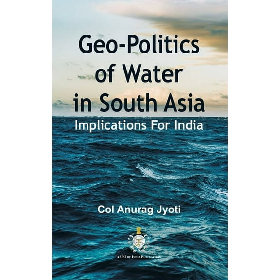 Geo-Politics of Water in South Asia: Implications For India (Hardcover)