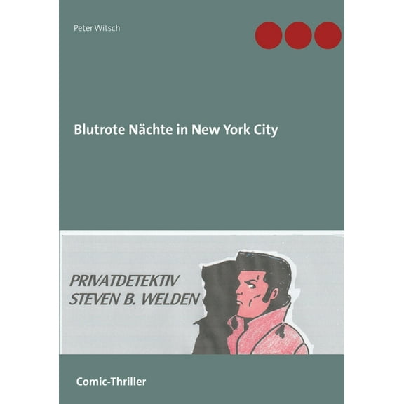 Blutrote Nächte in New York City: Privatdetektiv Steven B. Welden, (Paperback)