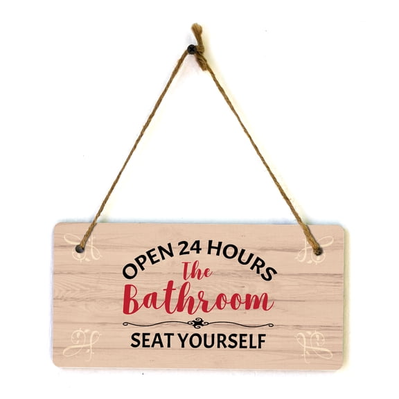 Open 24 Hours The Bathroom Seat Yourself 5x10 Hanging Plus Wall or Door Sign | Funny Restroom Home Décor