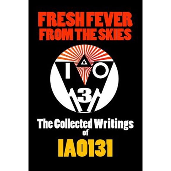 Pre-Owned Fresh Fever From the Skies: The Collected Writings of IAO131 (Paperback)