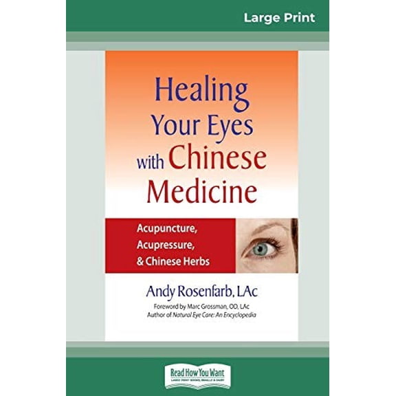 Pre-Owned Healing Your Eyes with Chinese Medicine: Acupuncture, Acupressure, & Chinese Herb (16pt Large Print Edition), (Paperback)