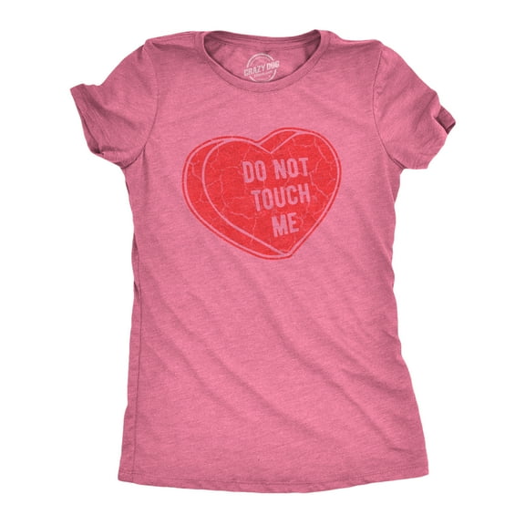 Womens Dont Touch Me T Shirt Funny Valentines Day T Shirt for Women Womens Graphic Tees