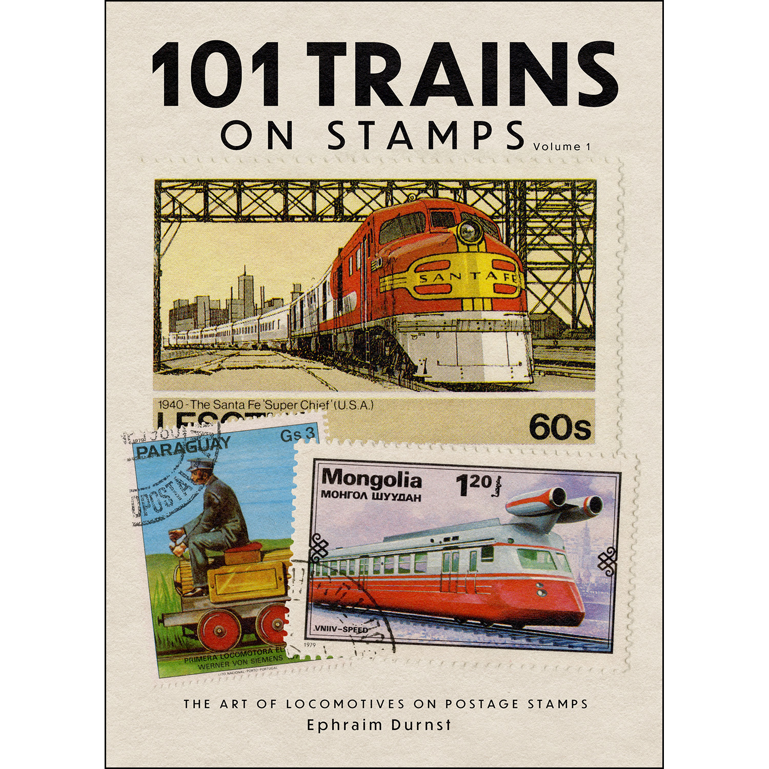 101 Trains on Stamps Volume 1 The Art of on Postage Stamps