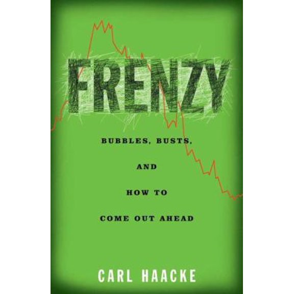 Pre-Owned Frenzy: Bubbles, Busts, and How to Come Out Ahead (Hardcover) 140396131X 9781403961310