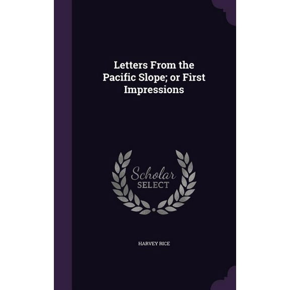 Letters From the Pacific Slope; or First Impressions (Hardcover)