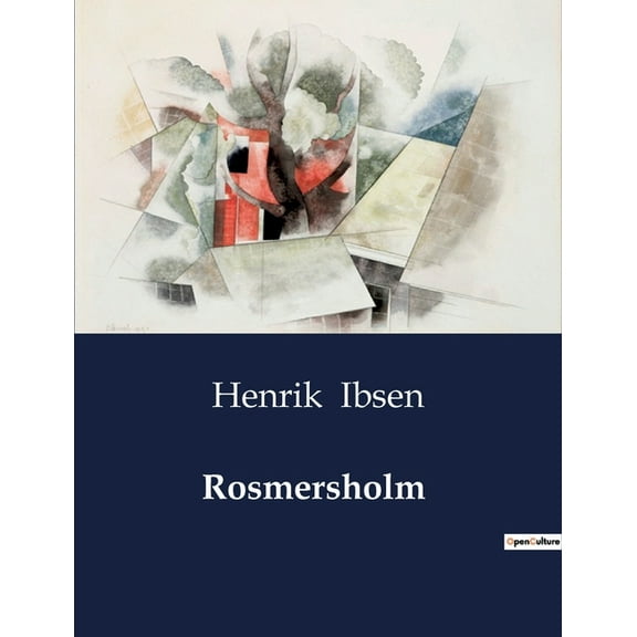 Rosmersholm: The Struggle for Ideals and Personal Liberation, (Paperback)