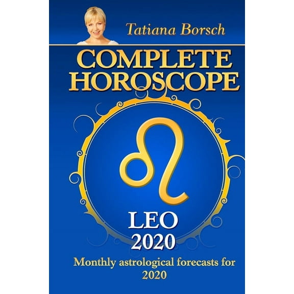 Complete Horoscope LEO 2020: Monthly Astrological Forecasts for 2020, (Paperback)