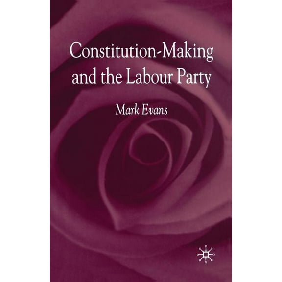 Constitution-Making and the Labour Party, (Paperback)