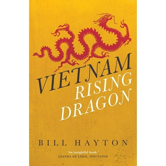 Pre-Owned Vietnam: Rising Dragon (Paperback) 0300249632 9780300249637