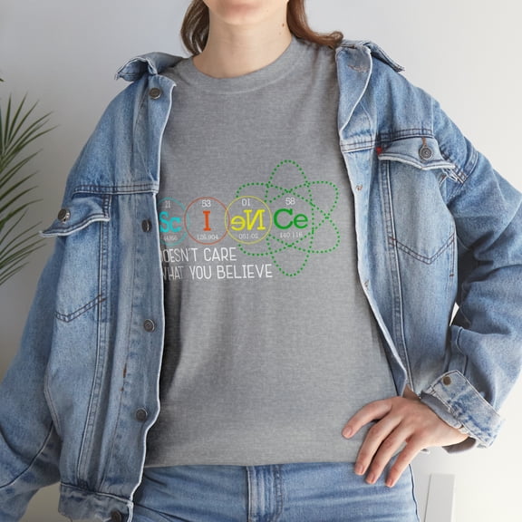 Science Doesn't Care What You Believe T-Shirt