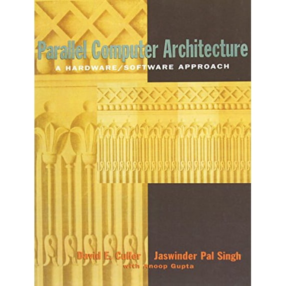 Pre-Owned Parallel Computer Architecture: A Hardware/Software Approach (Hardcover) 1558603433 9781558603431