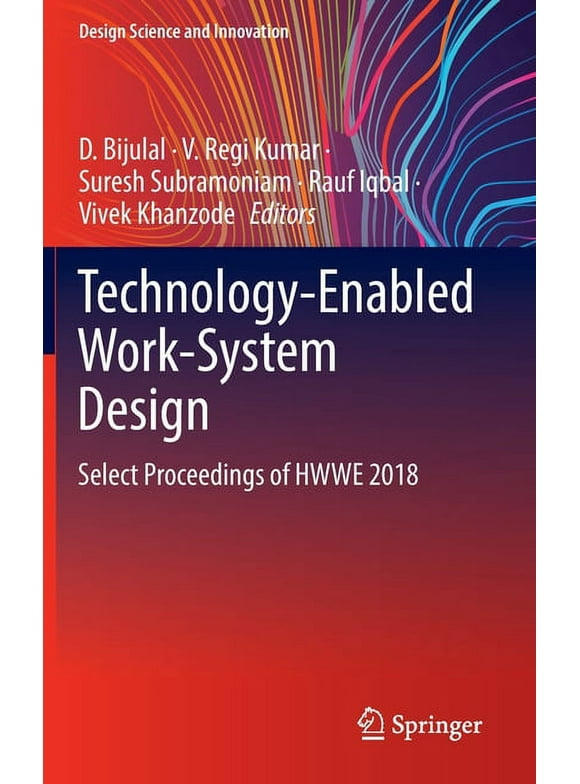 Design Science and Innovation: Technology-Enabled Work-System Design: Select Proceedings of Hwwe 2018 (Hardcover)
