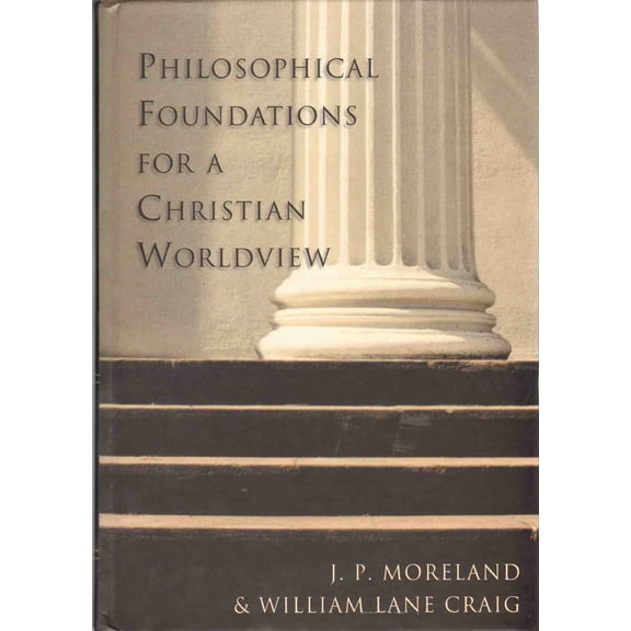 Pre-Owned Philosophical Foundations for a Christian Worldview Paperback