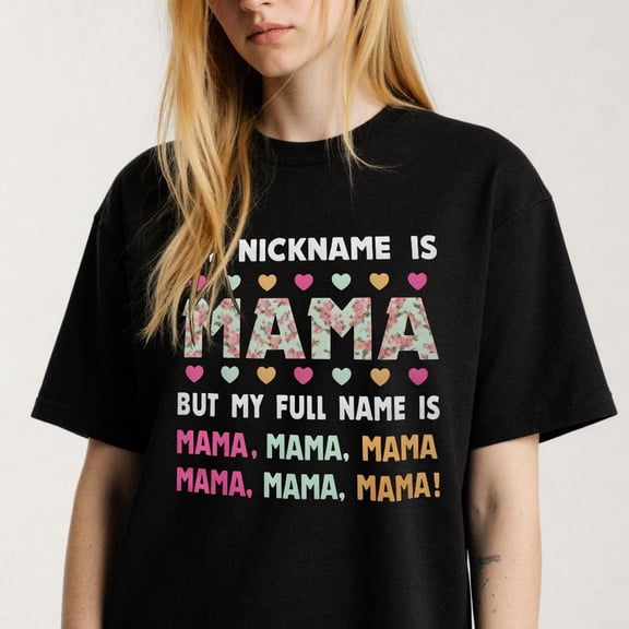 Women's My Nickname Is Mama Floral Graphic T-Shirt S-4XL Mother's Day Gift