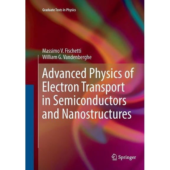 Graduate Texts in Physics Advanced Physics of Electron Transport in Semiconductors and Nanostructures, (Paperback)