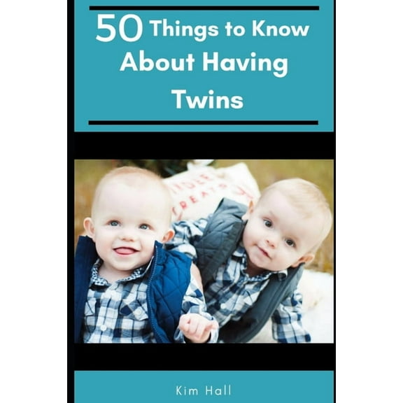 50 Things to Know about Life, Relationsh 50 Things to Know About Having Twins: The Honest Truth About Twins, (Paperback)