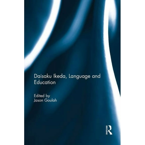 Daisaku Ikeda, Language and Education, (Paperback)