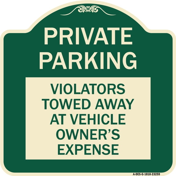 SignMission Designer Series Sign - Private Parking Violators Towed Away at Vehicle Owner's Expense | Green & Tan 18" X 18" Heavy-Gauge Aluminum Architectural Sign | Made in the USA