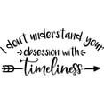 thumbnail image 1 of I Dont Understand Your Obsession With Timeliness Arrow Funny Wall Decals for Walls Peel and Stick wall art murals Black Medium 18 Inch, 1 of 2