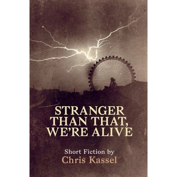 Stranger Than That, We're Alive, (Paperback)